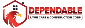 Dependable Lawn Care and Construction Corp